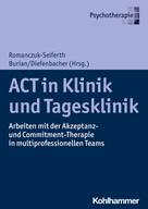 Nina Romanczuk-Seiferth: ACT in Klinik und Tagesklinik 