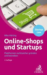 Online-Shops und Startups - Plattformen rechtssicher gründen und betreiben