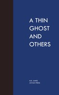 M. R. James: A Thin Ghost and Others 