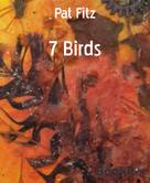 Pat Fitz: 7 Birds 