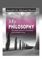 Apostle Dr. Michael Ntumy: My Philosophy 