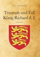 W.L.Snitker (Walter Holub): Triumph und Fall König Richard d. I. 