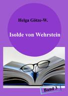 Helga Götze-W.: Isolde von Wehrstein 