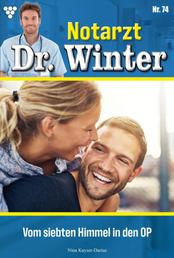 Vom siebten Himmel in den OP - Notarzt Dr. Winter 74 – Arztroman