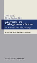 Supervisions- und Coachingprozesse erforschen - Theoretische und methodische Zugänge