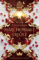 Maya Shepherd: Märchenhaft-Trilogie (Band 2): Märchenhaft erlöst ★★★★