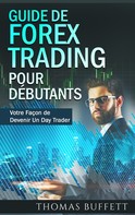Thomas Buffett: Guide de FOREX Trading pour Débutants ★