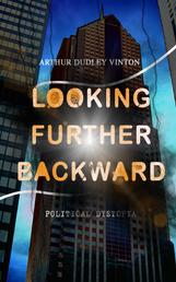 Looking Further Backward (Political Dystopia) - A Dark Foretelling of a Chinese Invasion on USA in the Year 2023