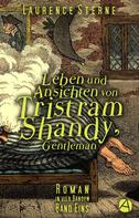 Laurence Sterne: Leben und Ansichten von Tristram Shandy, Gentleman. Band Eins 