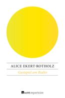 Alice Ekert-Rotholz: Gastspiel am Rialto 