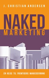 Naked Marketing - En rejse til fremtidens markedsføring