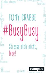 BusyBusy - Stresse dich nicht, lebe!