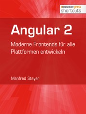 Angular 2 - Moderne Frontends für alle Plattformen entwickeln