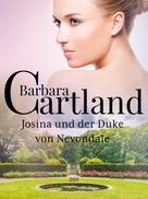 Barbara Cartland: Josina und der duke von Nevondale 