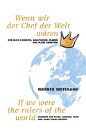 Werner Wetekamp: Wenn wir der Chef der Welt wären 