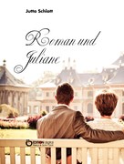 Jutta Schlott: Roman und Juliane 