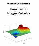 Simone Malacrida: Exercises of Integral Calculus 