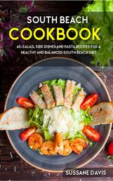 South Beach Cookbook - 40+Salad, Side dishes and pasta recipes for a healthy and balanced South Beach diet