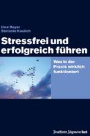 Uwe Beyer: Stressfrei und erfolgreich führen 