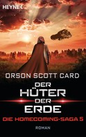 Orson Scott Card: Der Hüter der Erde - Die Homecoming-Saga 5 ★★★★