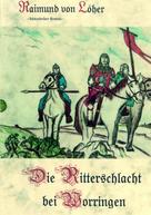 Raimund von Löher: Die Ritterschlacht bei Worringen 