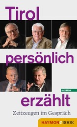 Tirol persönlich erzählt - Zeitzeugen im Gespräch