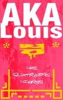 Louis AKA: Les quatrains libres 