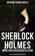 Arthur Conan Doyle: Sherlock Holmes: Seine Abschiedsvorstellung (Zweisprachige Ausgabe: Deutsch-Englisch) ★★★