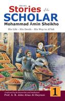 Mohammad Amin Sheikho: Stories of the Scholar Mohammad Amin Sheikho - Part One 