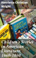 Henrietta Christian Wright: Children's Stories in American Literature, 1660-1860 