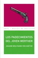 Johann Wolfgang von Goethe: Los padecimientos del joven Werther 