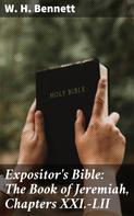 Sir W. Robertson Nicoll: Expositor's Bible: The Book of Jeremiah, Chapters XXI.-LII 