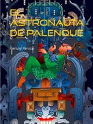 Pierluigi Peruzzi: El astronauta de Palenque 