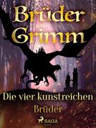 Brüder Grimm: Die vier kunstreichen Brüder 