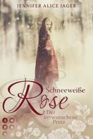 Jennifer Alice Jager: Schneeweiße Rose. Der verwunschene Prinz (Rosenmärchen 1) ★★★★
