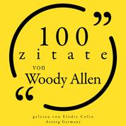 100 Zitate von Woody Allen - Sammlung 100 Zitate