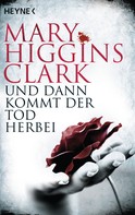 Mary Higgins Clark: Und dann kommt der Tod herbei ★★★