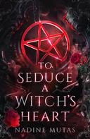 Nadine Mutas: To Seduce a Witch's Heart 