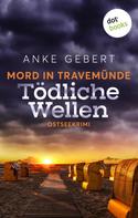 Anke Gebert: Mord in Travemünde: Tödliche Wellen ★★★
