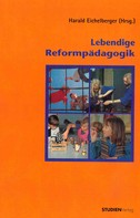 Harald Eichelberger: Lebendige Reformpädagogik 