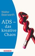 Walter Beerwerth: ADS - das kreative Chaos ★★★★