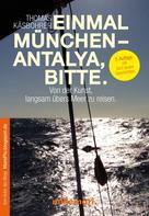 Thomas Käsbohrer: Einmal München - Antalya, bitte. 3. Auflage ★★★★