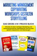 Sebastian Wahlig: Marketing Management | Copywriting | Workshops gestalten | Storytelling: Das große 4 in 1 Praxis-Buch! - Wie Sie mit dem richtigen Marketing und Werbetexten Ihre Kunden gezielt ansprechen und 