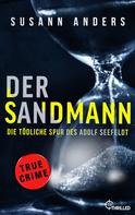 Susann Anders: Der Sandmann. Die tödliche Spur des Adolf Seefeldt ★★★★