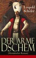 Leopold Schefer: Der arme Dschem (Historischer Roman) 