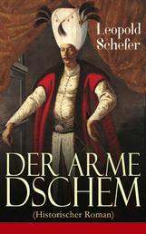 Der arme Dschem (Historischer Roman) - Aus der Geschichte des Osmanischen Reiches