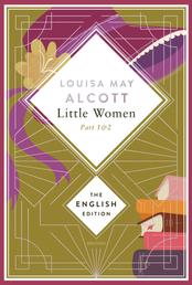 Alcott - Little Women. Part 1 & 2 - English Edition. Little Women Book 1 & 2 (Little Women & Good Wives)