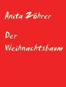 Anita Zöhrer: Der Weihnachtsbaum 