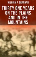 William F. Drannan: Thirty One Years on the Plains and in the Mountains 