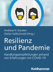 Resilienz und Pandemie - Handlungsempfehlungen anhand von Erfahrungen mit COVID-19